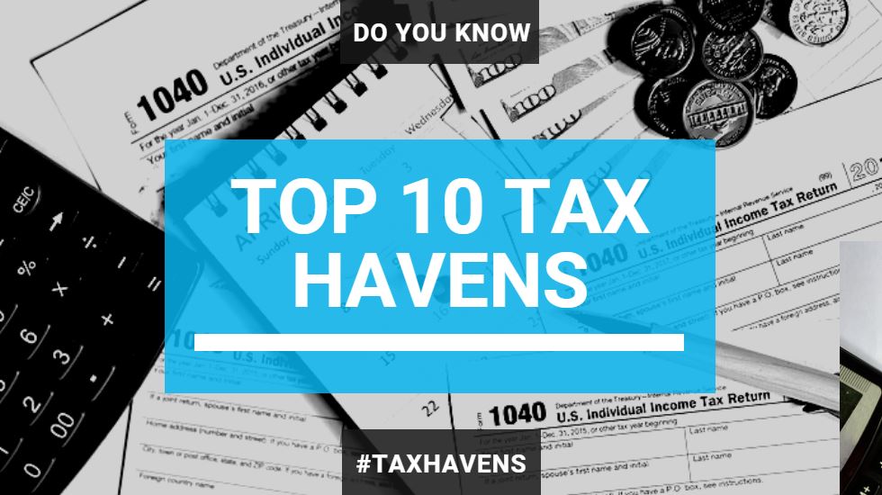 Top 10 Tax Havens You Should Know About